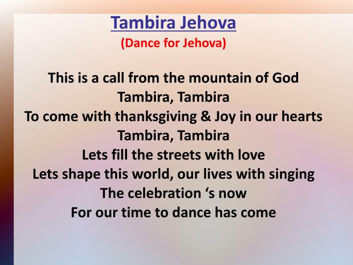 PPT Tambira Jehova (Dance for Jehova) This is a call from the
