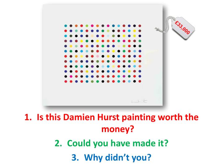 PPT Is this Damien Hurst painting worth the money? Could you have