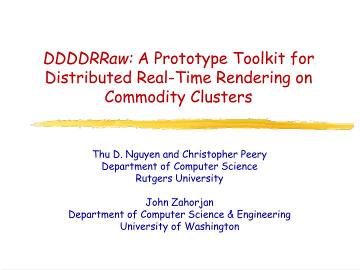 PPT DDDDRRaw A Prototype Toolkit for Distributed RealTime Rendering