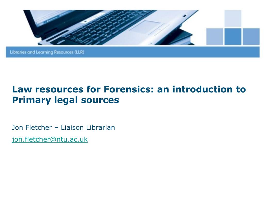 PPT Law resources for Forensics an introduction to Primary legal