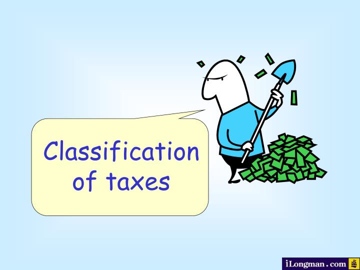 PPT Classification of taxes PowerPoint Presentation, free download
