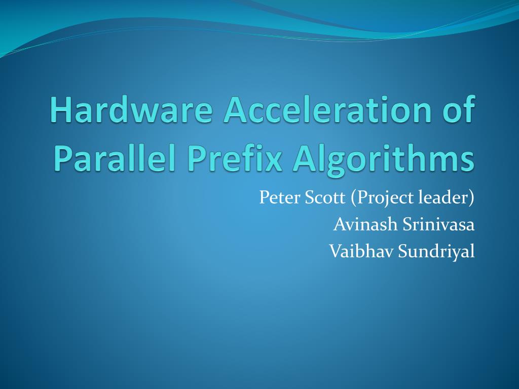 PPT Hardware Acceleration of Parallel Prefix Algorithms PowerPoint