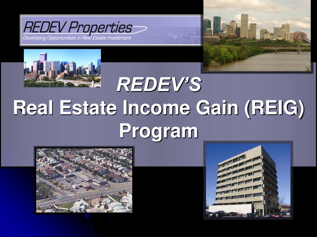 PPT REDEV’S Real Estate Gain (REIG) Program PowerPoint