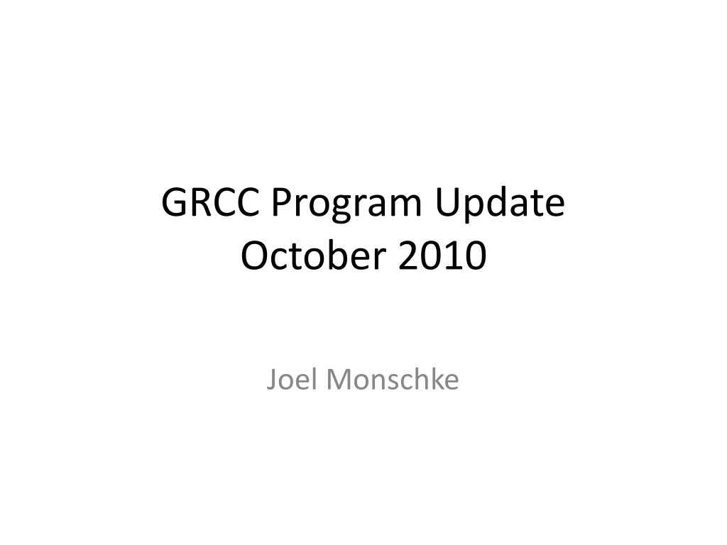 PPT GRCC Program Update October 2010 PowerPoint Presentation, free download ID3584598
