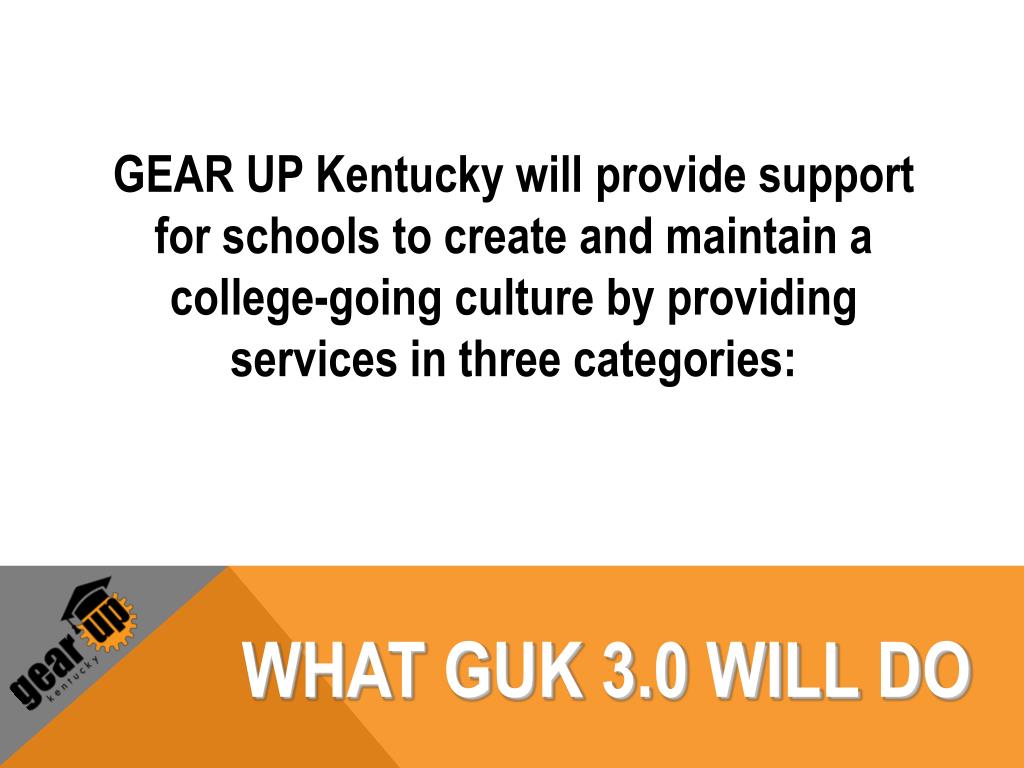 PPT WHAT IS GEAR UP Kentucky? PowerPoint Presentation, free download