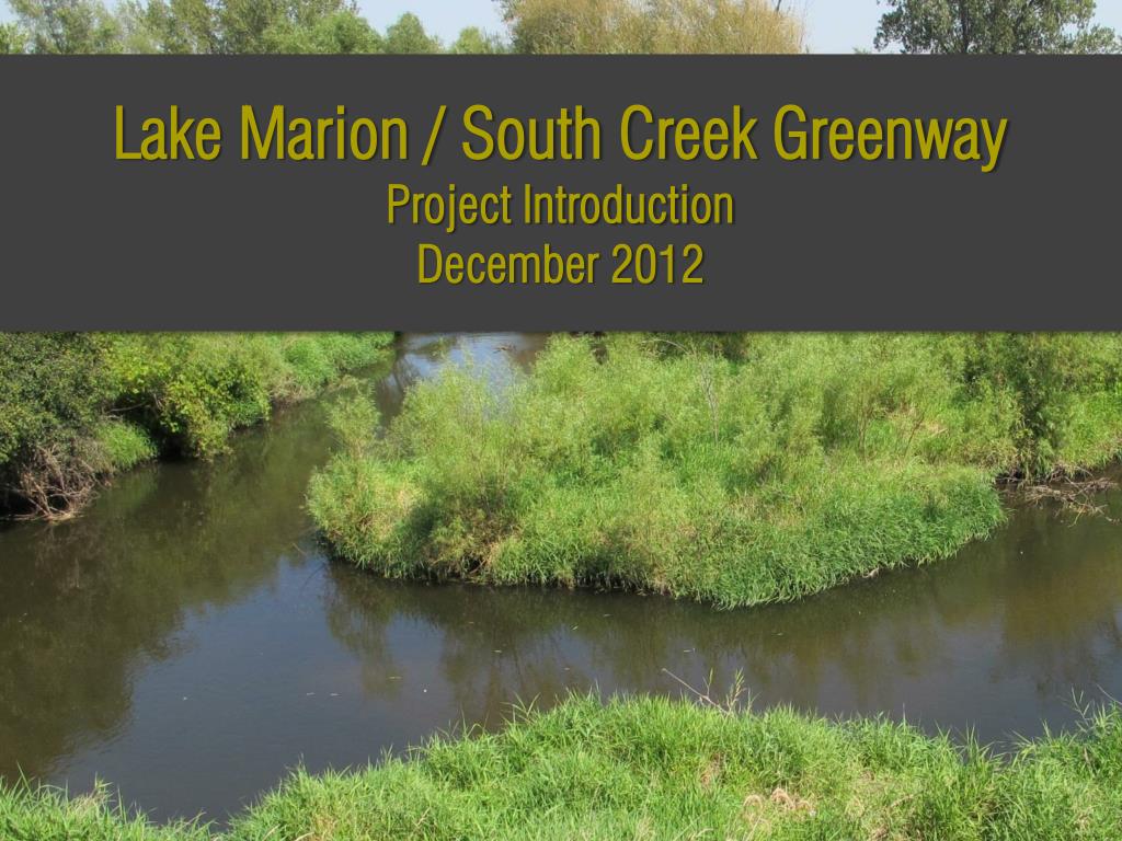 PPT Lake Marion / South Creek Greenway Project Introduction December