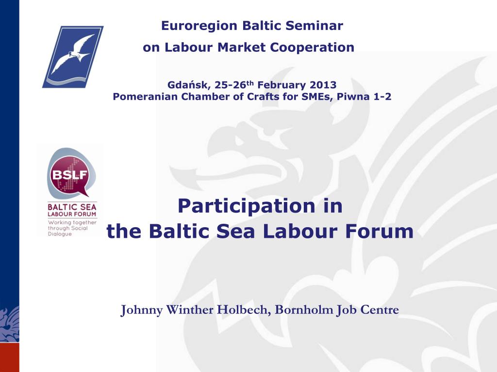 PPT Participation in the Baltic Sea Labour Forum Johnny Winther Holbech, Bornholm Job Centre
