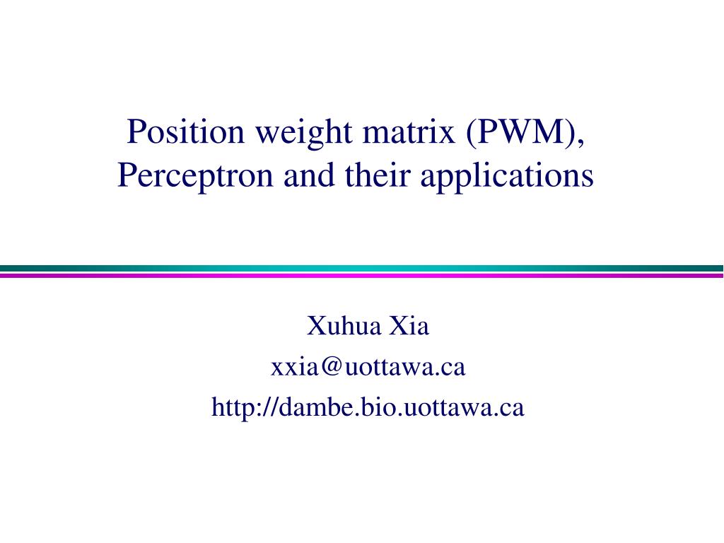 PPT Position weight matrix (PWM), Perceptron and their applications