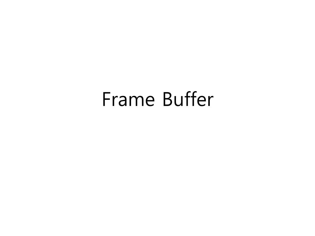 PPT Frame Buffer PowerPoint Presentation, free download ID3637608