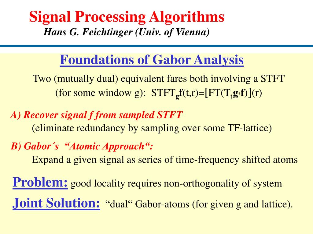 PPT Signal Processing Algorithms Hans G. Feichtinger (Univ. of Vienna