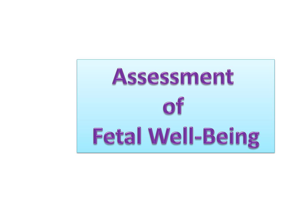 PPT Assessment of Fetal WellBeing PowerPoint Presentation, free