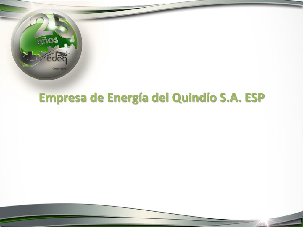 PPT Empresa de Energía del Quindío S.A. ESP PowerPoint Presentation