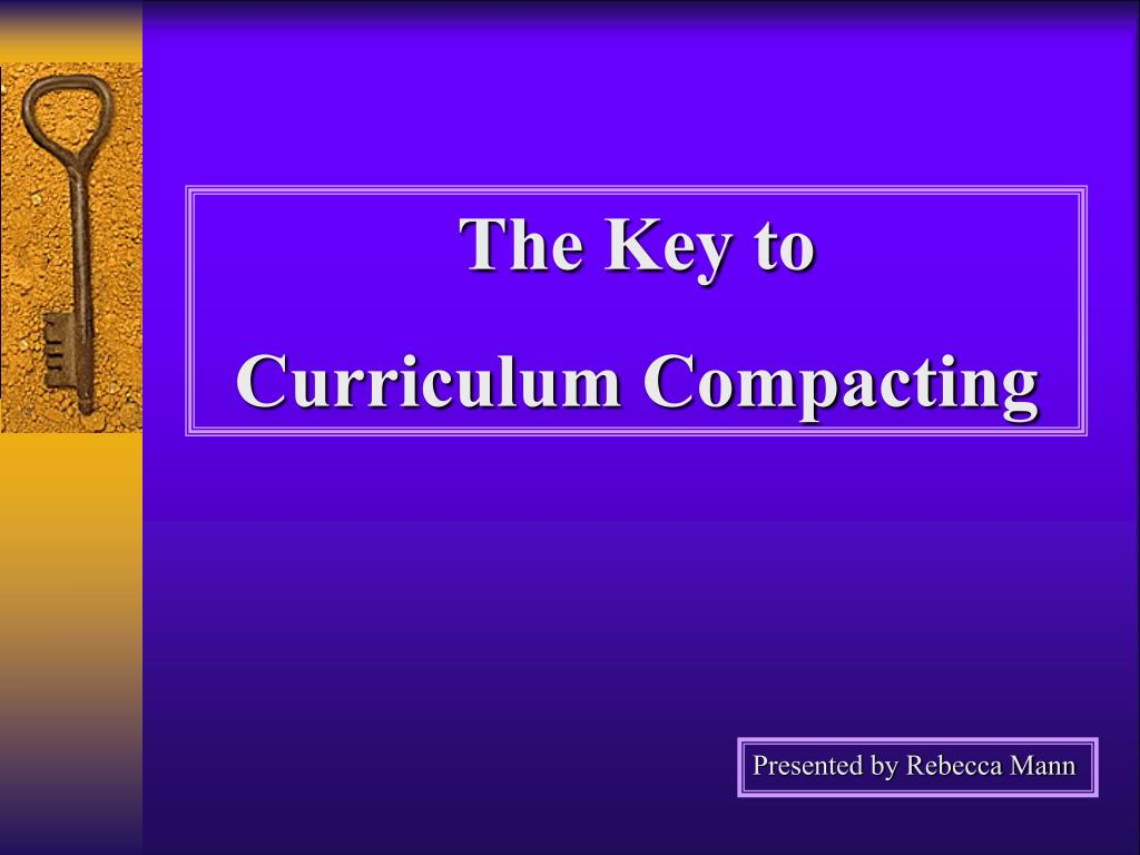PPT The Key to Curriculum Compacting PowerPoint Presentation, free