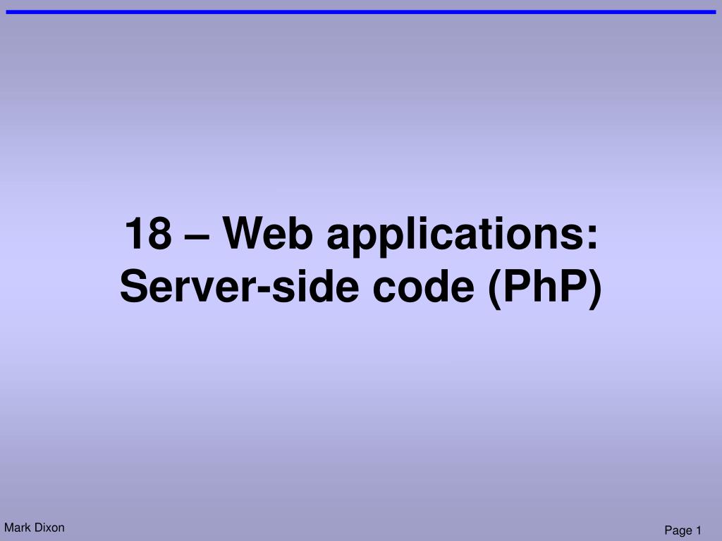 PPT 18  applications Serverside code (PhP) PowerPoint