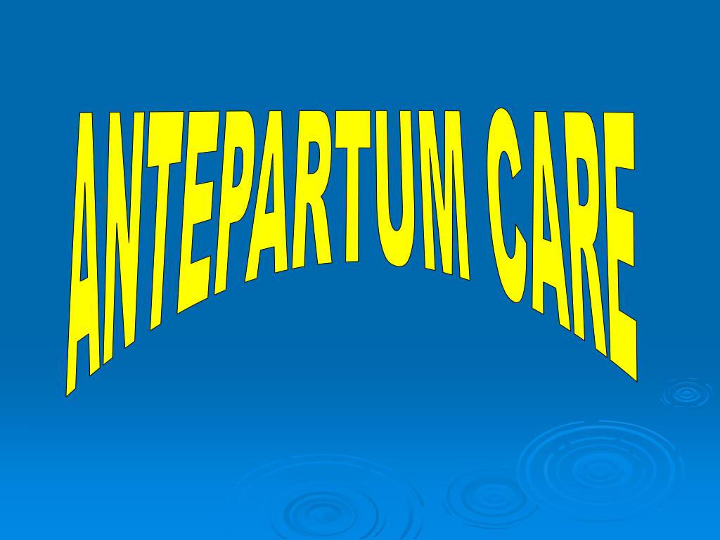 PPT ANTEPARTUM CARE PowerPoint Presentation, free download ID3708756