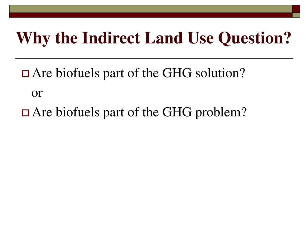 PPT Pros & Cons of Counting Indirect Land Use Change PowerPoint