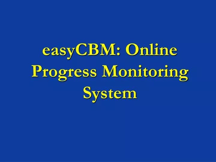 PPT easyCBM Online Progress Monitoring System PowerPoint