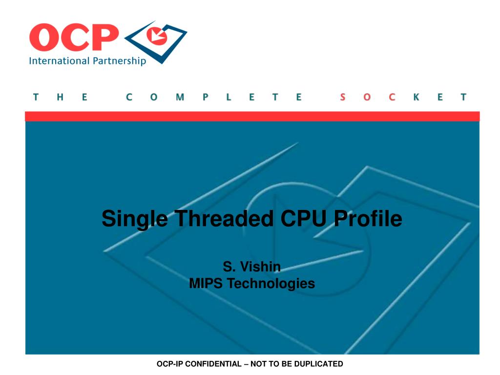 PPT Single Threaded CPU Profile S. Vishin MIPS Technologies