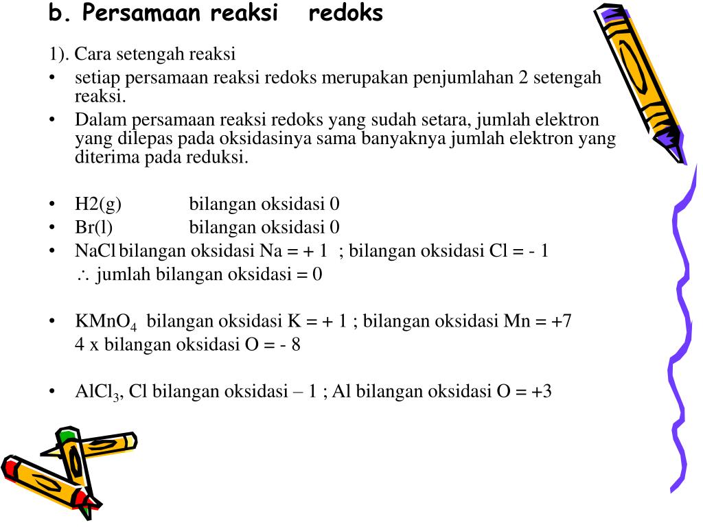 PPT 1). Cara setengah reaksi setiap persamaan reaksi redoks merupakan