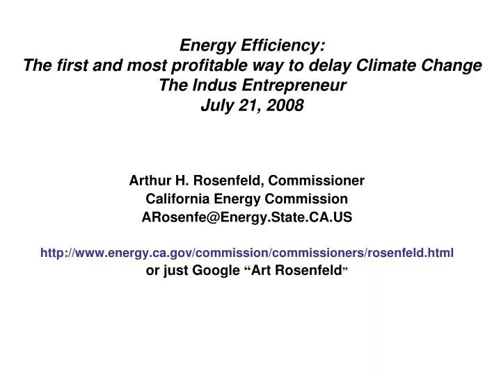 PPT Arthur H. Rosenfeld, Commissioner California Energy Commission