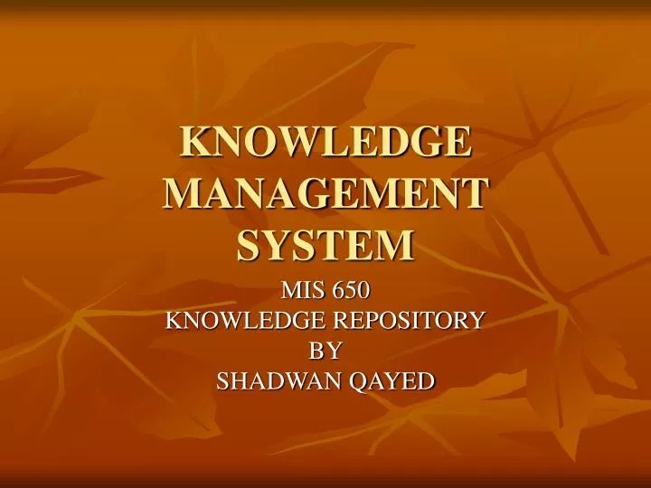 PPT KNOWLEDGE MANAGEMENT SYSTEM PowerPoint Presentation, free