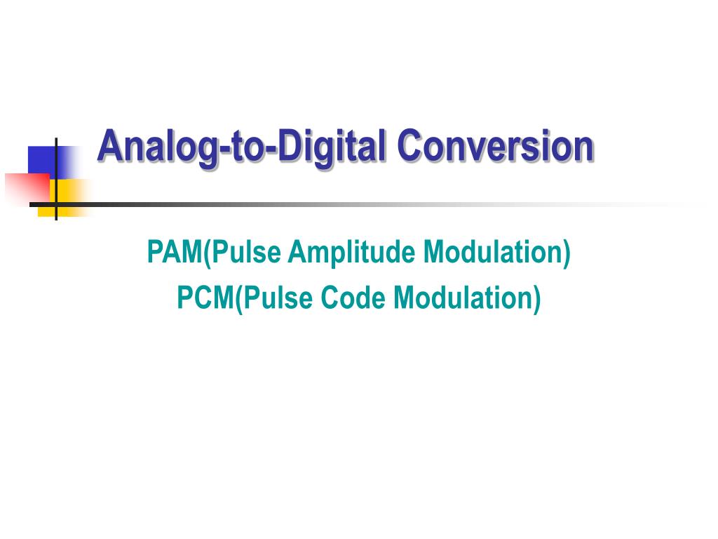 PPT AnalogtoDigital Conversion PowerPoint Presentation, free