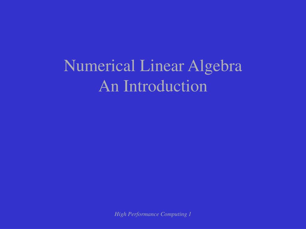 PPT Numerical Linear Algebra An Introduction PowerPoint Presentation