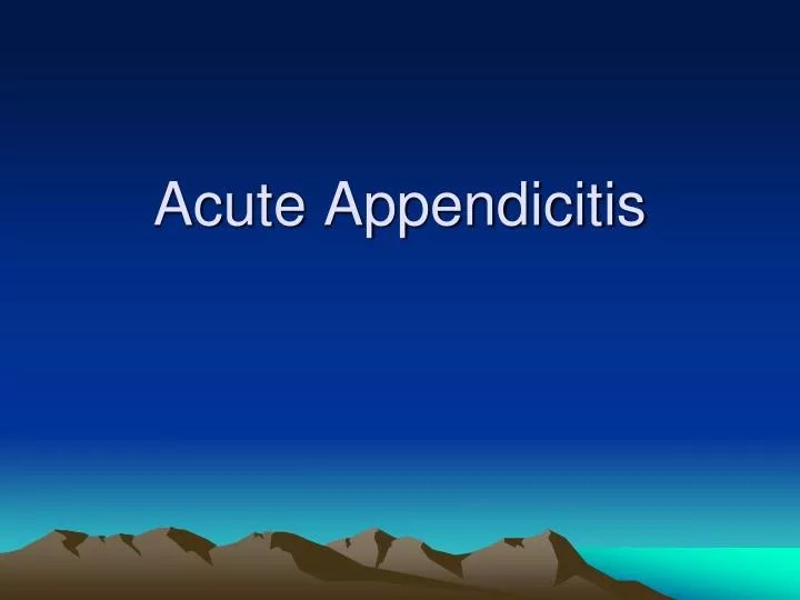 PPT Acute Appendicitis PowerPoint Presentation, free download ID
