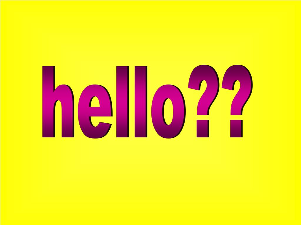 PPT - hello?? PowerPoint Presentation, free download - ID:3846720