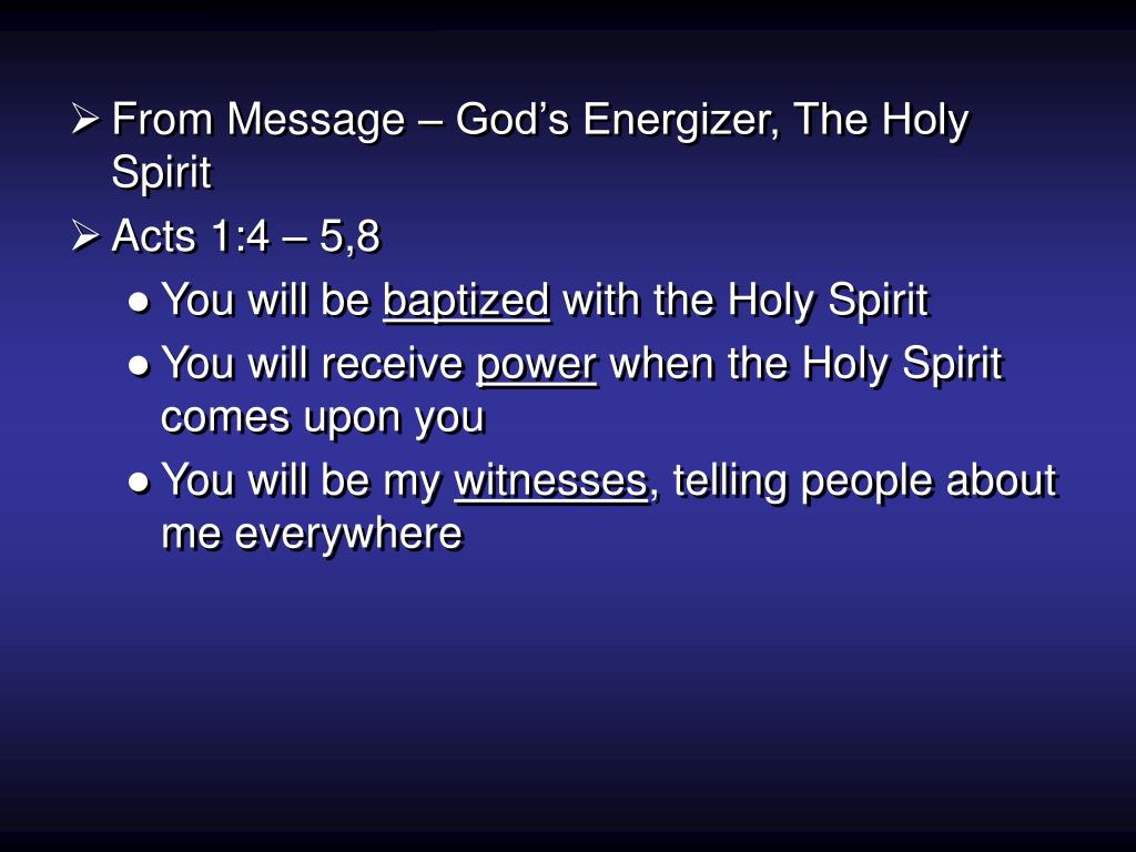 PPT From Message God’s Energizer, The Holy Spirit Acts 14 5,8