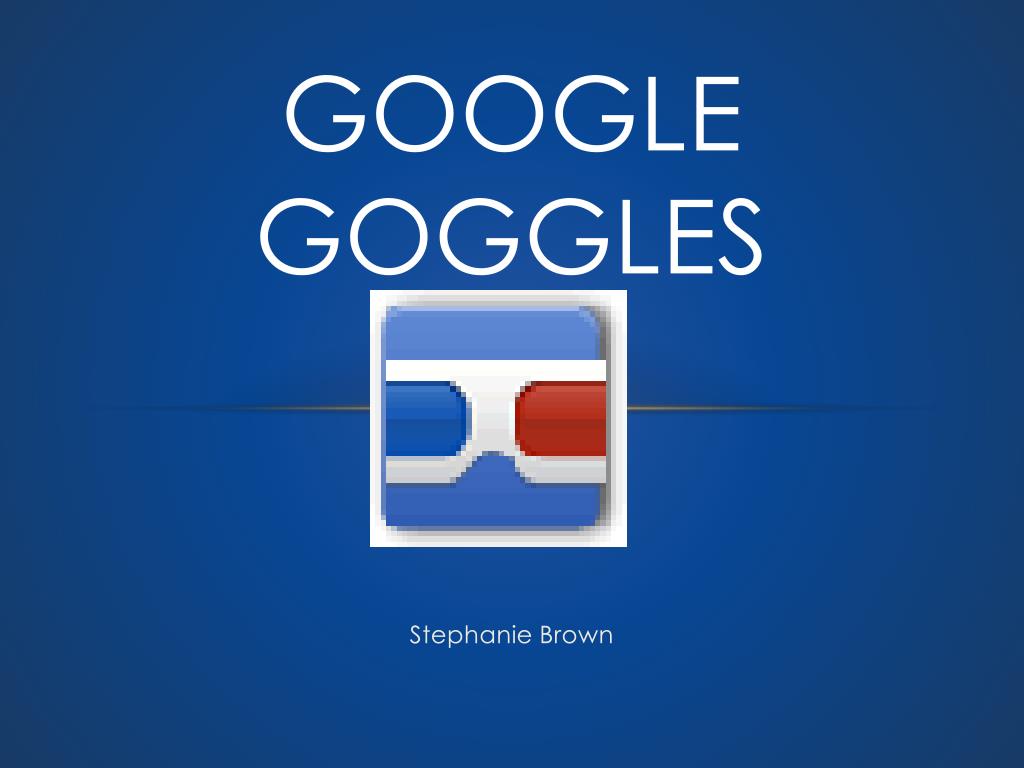 PPT Google Goggles PowerPoint Presentation, free download ID3872221