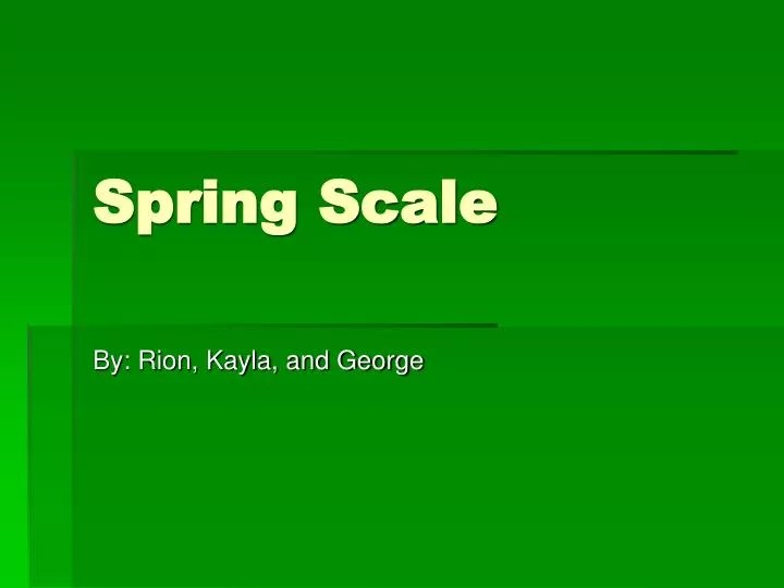 PPT Spring Scale PowerPoint Presentation, free download ID3872324