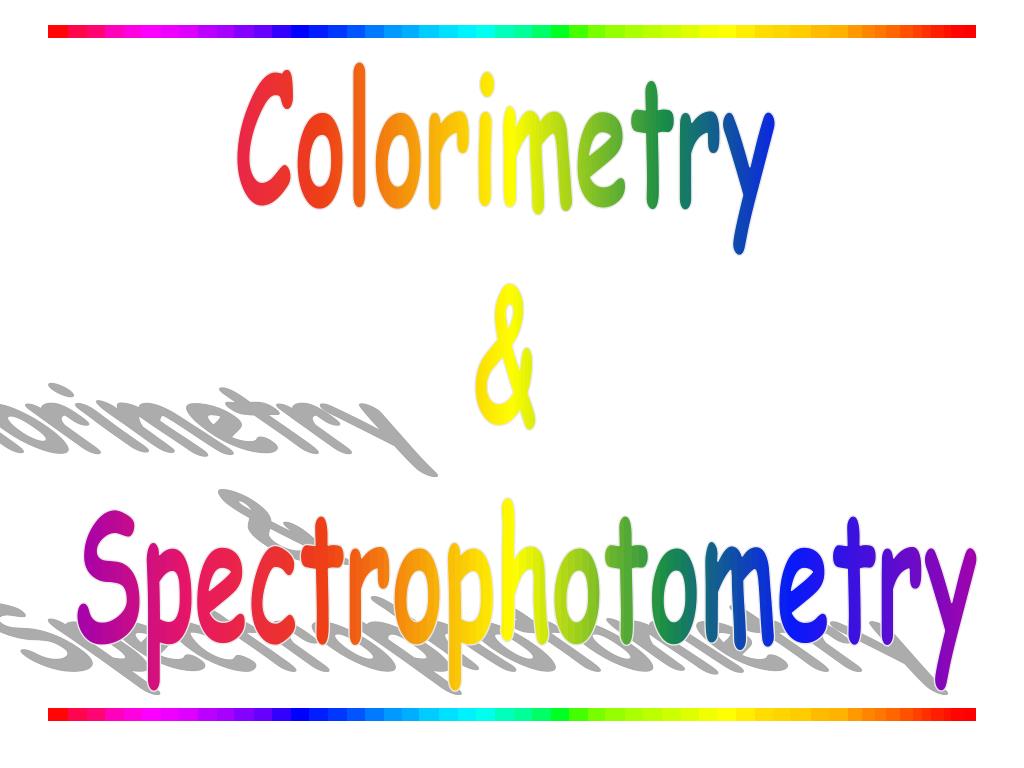 PPT Colorimetry & Spectrophotometry PowerPoint Presentation, free download ID3903239
