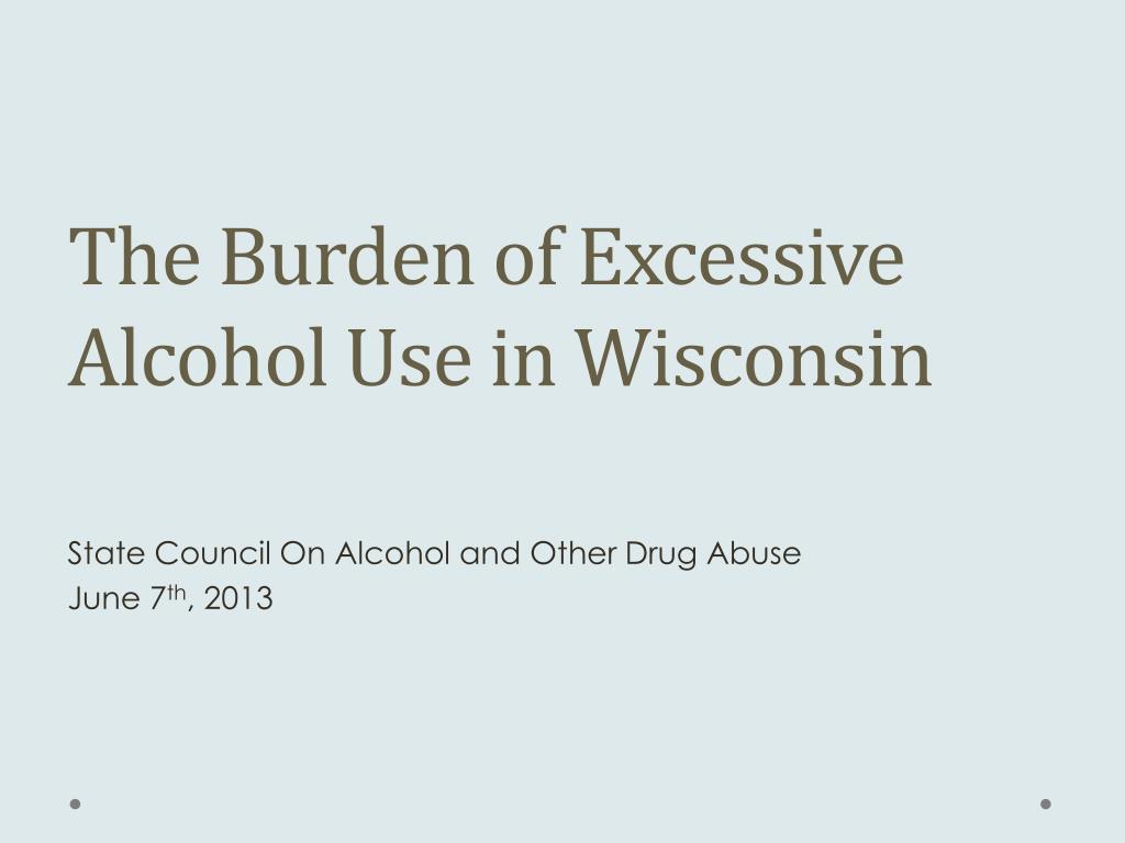 PPT The Burden of Excessive Alcohol Use in Wisconsin State Council On