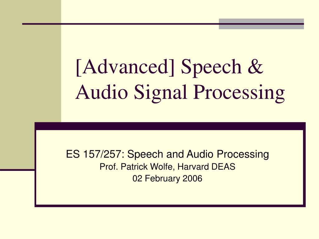 PPT [Advanced] Speech & Audio Signal Processing PowerPoint