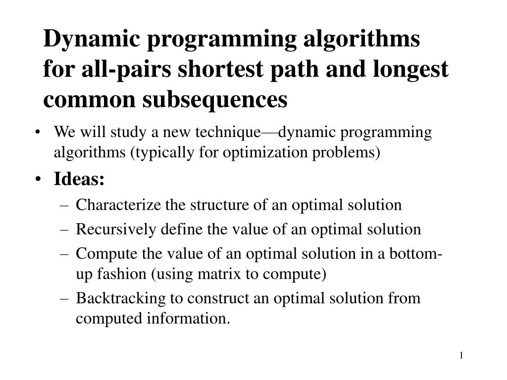 PPT Dynamic programming algorithms for allpairs shortest path and longest common subsequences