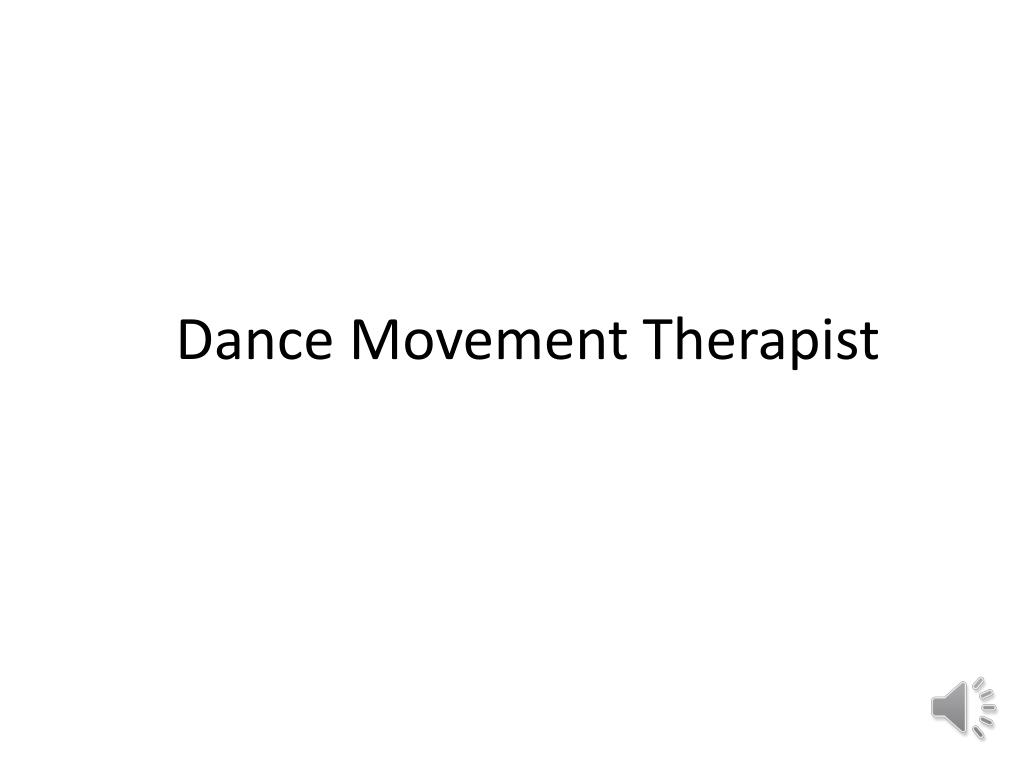 PPT Dance Movement Therapist PowerPoint Presentation, free download