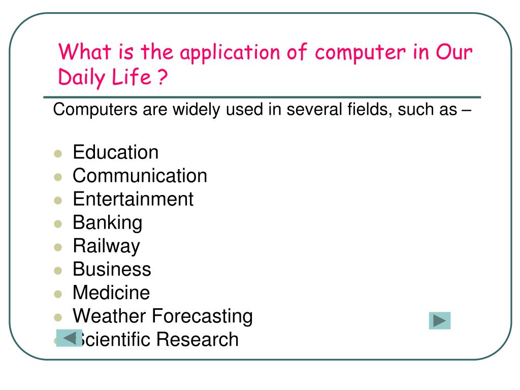 PPT What is a Computer ? What is the application of computer in Our