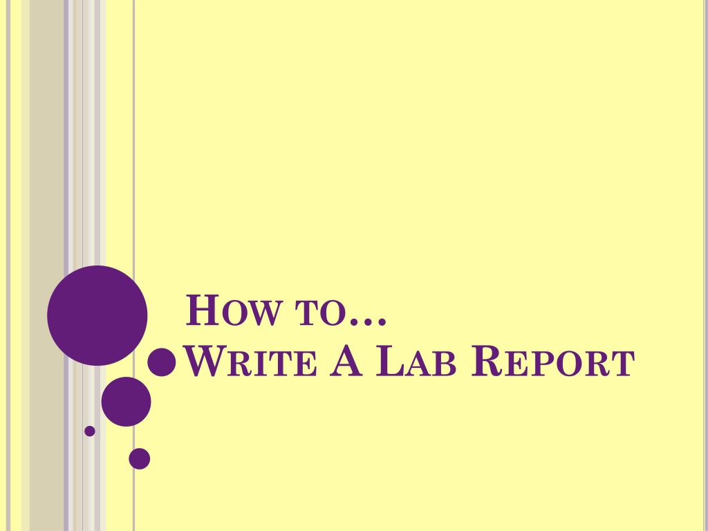 PPT How to… Write A Lab Report PowerPoint Presentation, free download