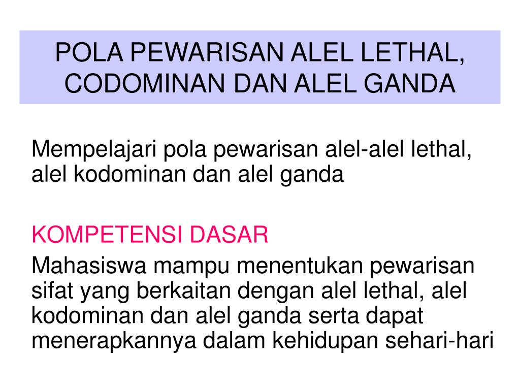 PPT POLA PEWARISAN ALEL LETHAL, CODOMINAN DAN ALEL GANDA