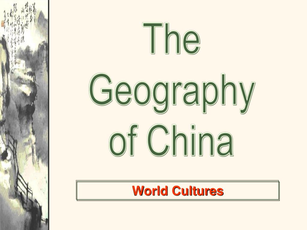 PPT The Geography of China PowerPoint Presentation, free download