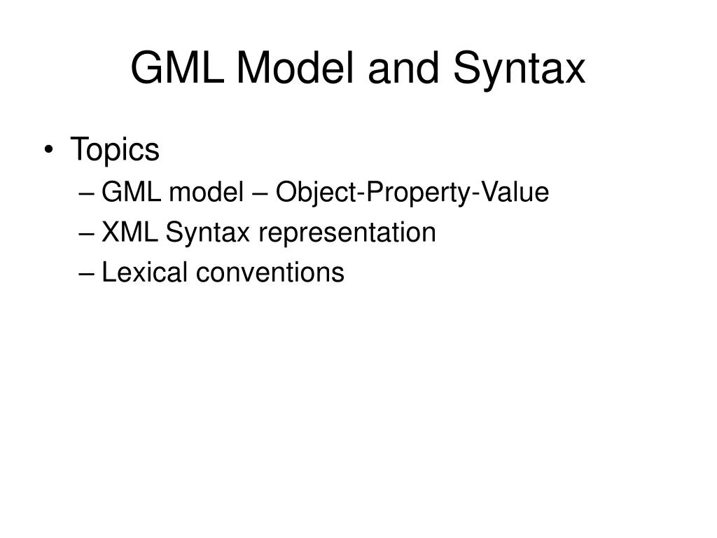 PPT - GML Model and Syntax PowerPoint Presentation, free download - ID