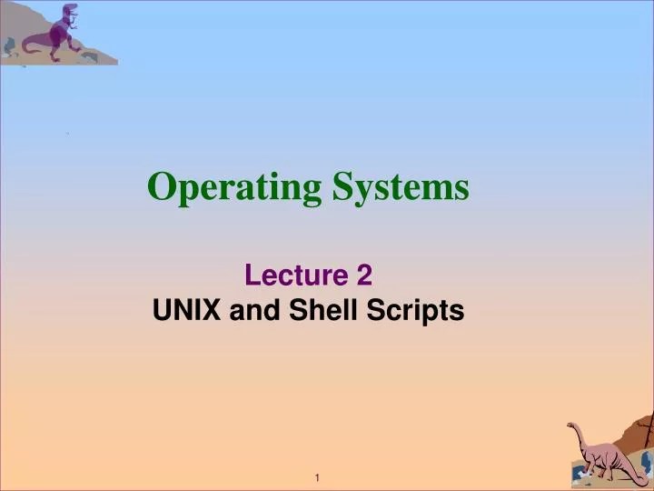 PPT Operating Systems Lecture 2 UNIX and Shell Scripts PowerPoint