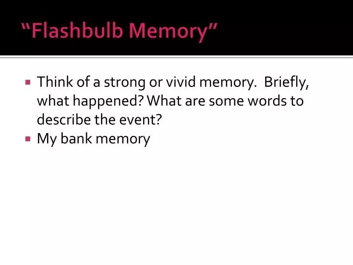 PPT â€œFlashbulb Memoryâ€ PowerPoint Presentation, free download ID