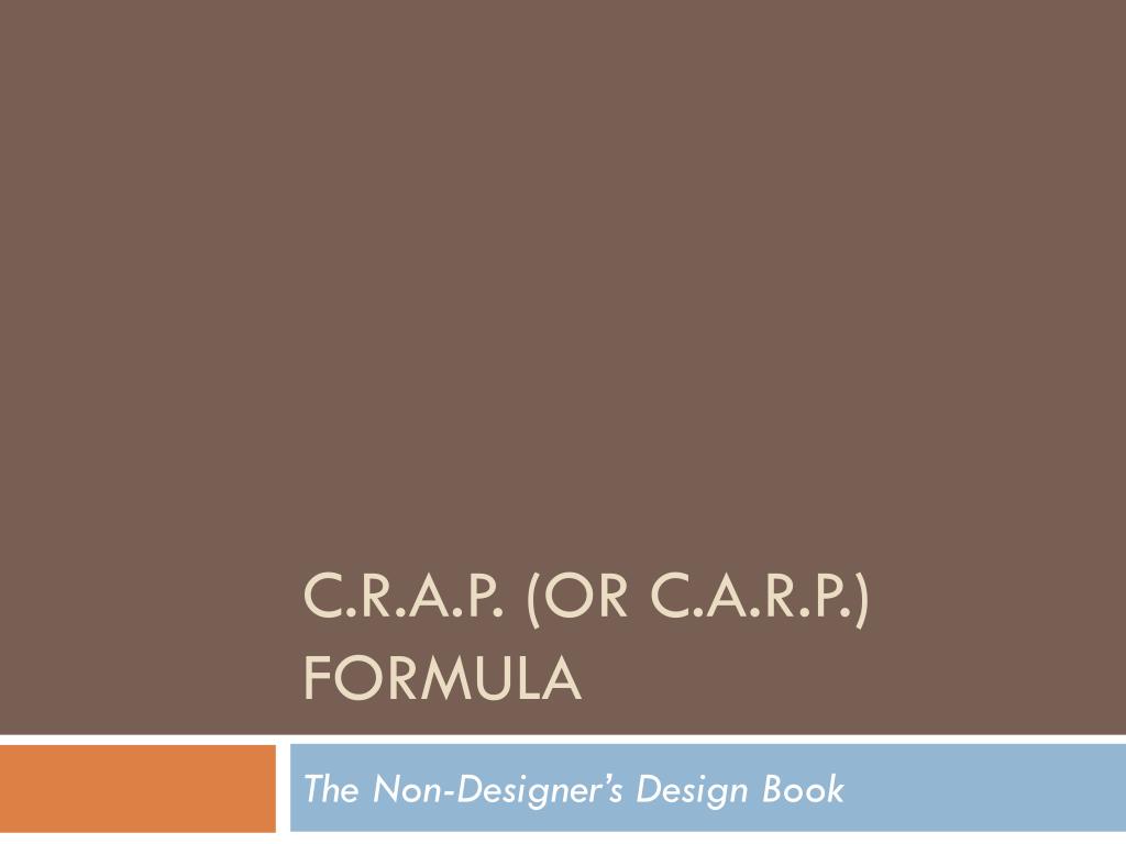 PPT C.R.A.P. (or C.A.R.P.) Formula PowerPoint Presentation, free
