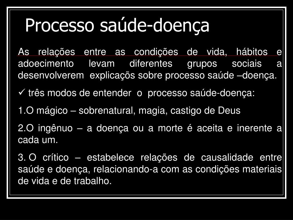 PPT O processo saúde e doença Sua historicidade Suas dimensões
