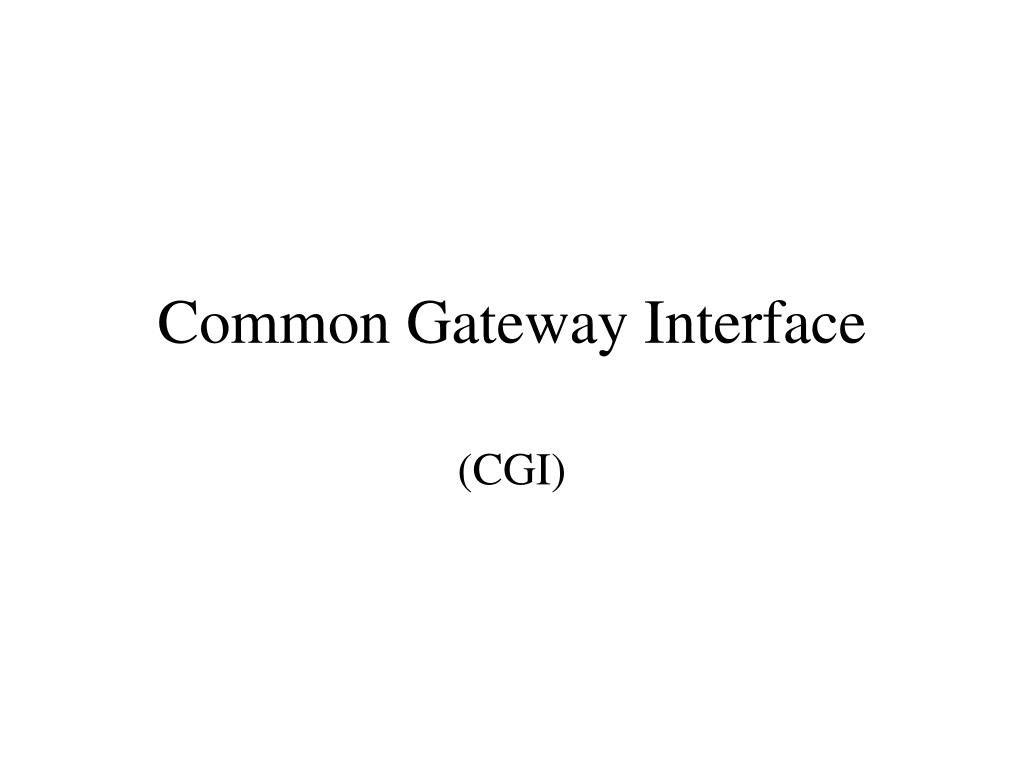 PPT Common Gateway Interface PowerPoint Presentation, free download