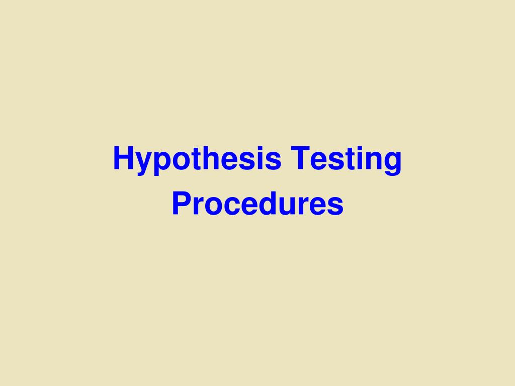 PPT Hypothesis Testing Procedures PowerPoint Presentation, free download ID4023524