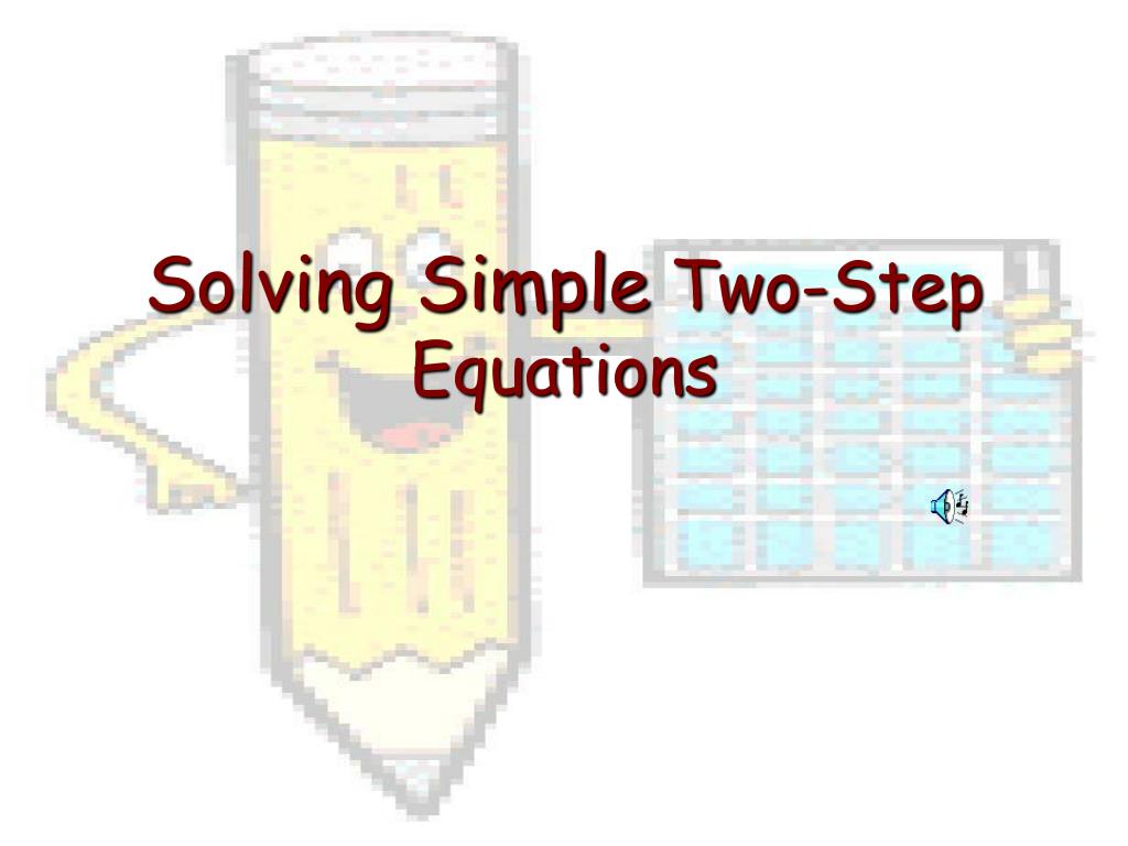 PPT - Solving Simple Two-Step Equations PowerPoint Presentation, free