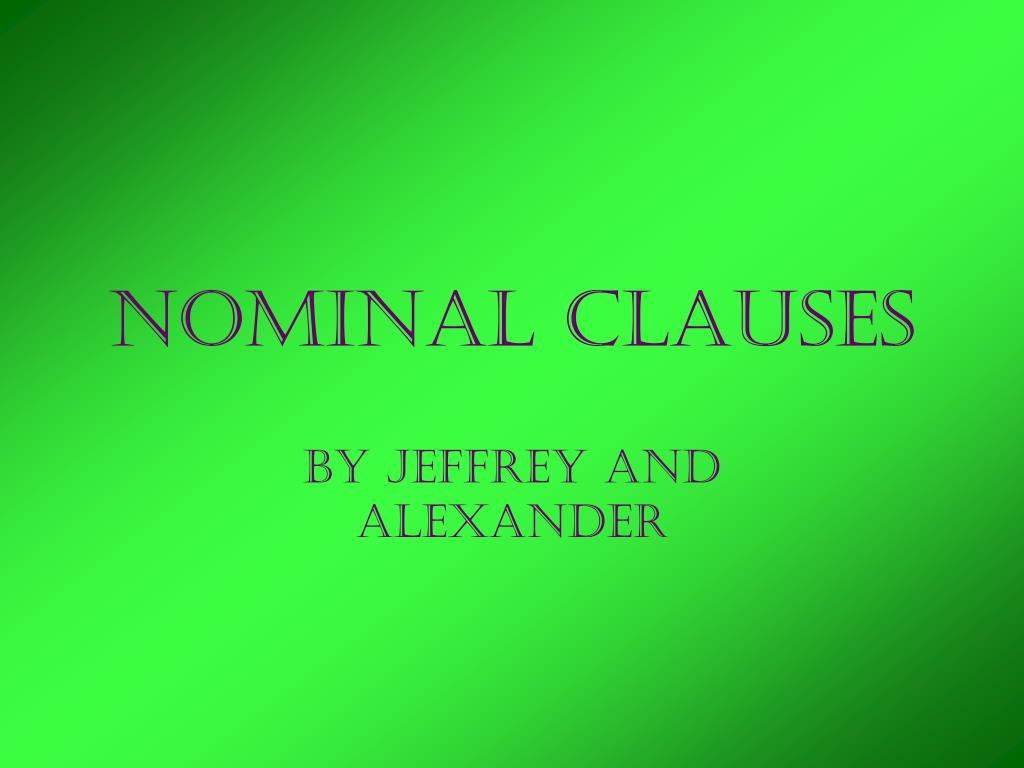 PPT Nominal Clauses PowerPoint Presentation, free download ID4037962
